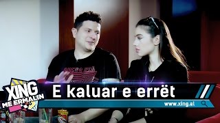 Xing me Ermalin 28  E kaluar e errët [upl. by Sanjiv]