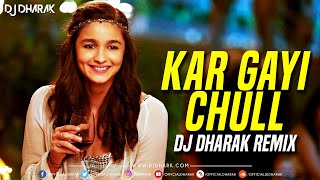 Kar Gayi Chull REMIX DJ DHARAK [upl. by Eseilanna942]