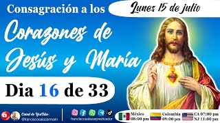 ❤️‍🔥DIA 16 de 33 CONSAGRACIÓN a los SAGRADOS CORAZONES DE JESUS y MARIA [upl. by Nemsaj226]