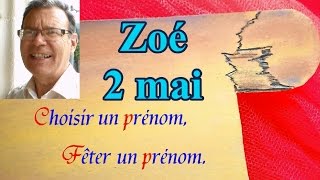 Choisir et fêter un prénom tendance 2014  Zoé fêtée le 2 mai [upl. by Ydoc51]