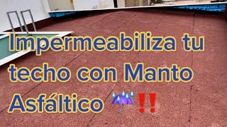 Cómo impermeabilizar un techo ☔ con MANTO ASFÁLTICO y no haya filtraciones con las lluvias Pt2️⃣ [upl. by Amilas]