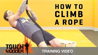 How to Climb a Rope Proper Rope Climbing Technique  Tough Mudder [upl. by Garold473]