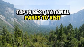 Top 10 Best National Parks to Visit for Nature Lovers [upl. by Anileh]