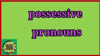 possessive pronouns [upl. by Egwan]