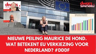 Nieuwe peiling Maurice de Hond Wat betekent EU verkiezing voor Nederland DDDF [upl. by Oech903]