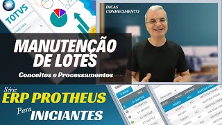 ERP Protheus  Manutenção de Lotes  Conceitos e Processamentos [upl. by Htor841]