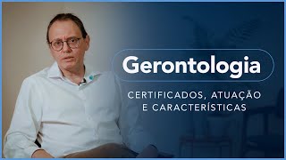 GERONTOLOGIA Certificados atuação e características [upl. by Sedberry14]