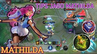 TIPS JAGO MATHILDA  GAMEPLAY MATHILDA  BUILD TOP 1 GLOBAL MATHILDA  MOBILE LEGENDS  MLBB [upl. by Saxon]