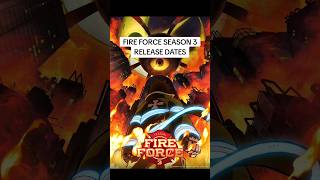 FIRE FORCE SEASON 3 RELEASE DATES [upl. by Glyn]