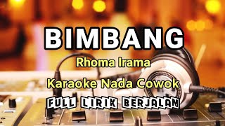 BIMBANG  RHOMA IRAMA  KARAOKENADA COWOK [upl. by Asiat]