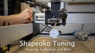 Basic Shapeoko 3 Tuning Squaring Spindle Tramming amp More [upl. by Yattirb]