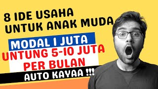 8 IDE BISNIS UNTUK ANAK MUDA MODAL 1 JUTA UNTUNG 510 JUTA SEBULAN [upl. by Leisam]