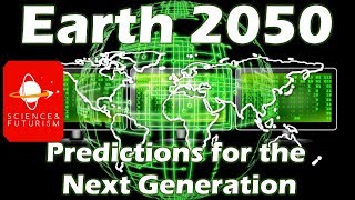 Earth 2050 Predictions for the Next Generation [upl. by Nanreh609]