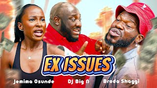 EX ISSUES  Broda Shaggi  Jemima Osunde  DJ Big N [upl. by Vivle560]