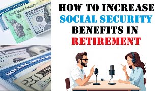 How to increase Social Security benefits in retirement [upl. by Rodrique614]