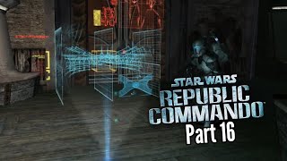 Lets Play Star Wars Republic CommandoPart 16Bridge Targeting [upl. by Aryc]