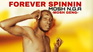 Forever spinnin freestyle  Mosh NGA [upl. by Reese]