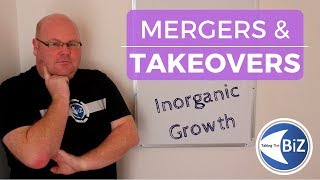 A level Business Revision  Mergers amp Takeovers Inorganic Growth [upl. by Gilbert497]