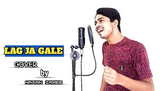 Lag Ja Gale  Cover by Hasan Zamee  Hamko Mili Hai Aaj Yeh [upl. by Yona]