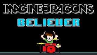 Imagine Dragons  Believer Drum Cover  The8BitDrummer [upl. by Elehcim]