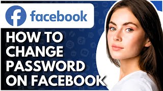 How To Change Password On Facebook  Full Guide [upl. by Doroteya]