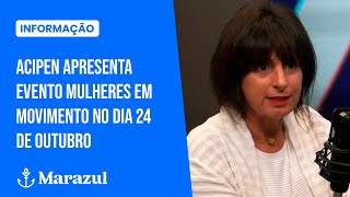 Entrevista ACIPEN apresenta evento Mulheres em Movimento no dia 24 de outubro [upl. by Ardnaeel]