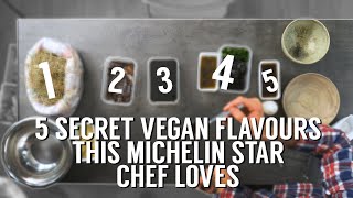 5 SECRET VEGAN FLAVOURS THIS MICHELIN STAR CHEF LOVES 2020 [upl. by Nyladnar550]