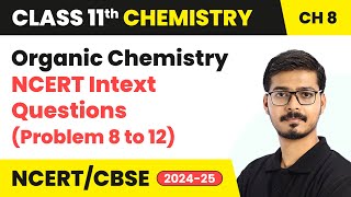 Organic Chemistry  NCERT Intext Questions Que 8 to 12  Class 11 Chemistry Ch 8  CBSE 202425 [upl. by Anirtak]