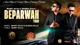 Beparwah Yaar  Bhinda Aujla amp Money Aujla  Friday Music Premiere  Full Audio [upl. by Esiralc246]