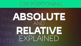 CSS Positioning Position absolute and relative explained [upl. by Aissila]