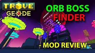 Trove  Orb Boss Finder  New Mod Review [upl. by Keelby]