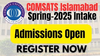 COMSATS Admissions Spring 2025 Register Now  Programs Offered amp Application Guide [upl. by Asyal]