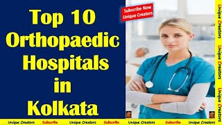 Top 10 Best Orthopedic Hospitals in Kolkata  Unique Creators [upl. by Drice386]