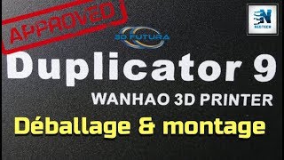 Wanhao Duplicator D9 Déballage et montage [upl. by Jonme]