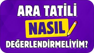 Ara Tatili Nasıl Planlamalıyım❓ En Verimli 6 Sınıf TÜYOLARI 🎯 [upl. by Burgess709]