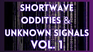 Shortwave Oddities and Unknown Signals VOL 1 link for 2023 Collection in description [upl. by Francene]