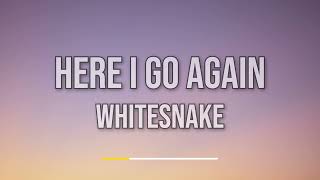 Whitesnake  Here I Go Again Lyrics [upl. by Hgieliak734]