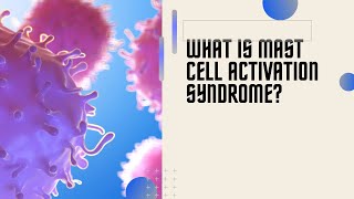 What is mast cell activation syndrome [upl. by Dahcir]