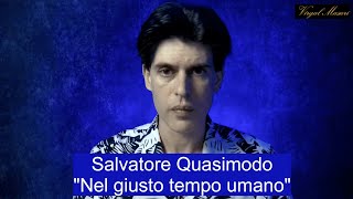 Salvatore Quasimodo  Nel giusto tempo umano \ interpreta Virgal Masuri [upl. by Delaney667]