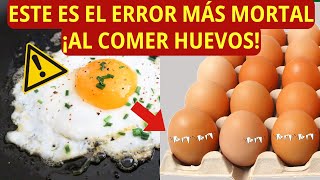 8 ERRORES que NUNCA Mas debes Cometer al Comer HUEVOS ¡Podra Costarte la VIDA [upl. by Mateo17]