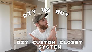 BUILD vs BUY DIY Custom Closet System [upl. by Nary]