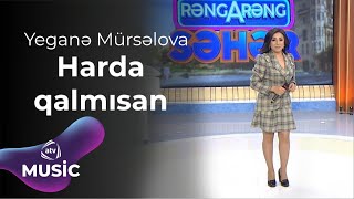 Yeganə Mürsəlova  Harda qalmısan [upl. by Madelena763]