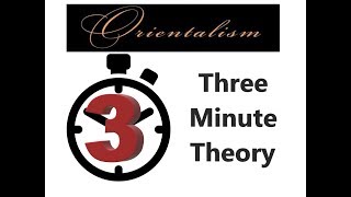 Orientalism  3 Minute Theory [upl. by Gerger]