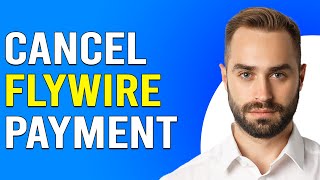 How To Cancel Flywire Payment How Do I Cancel My Payment Flywire [upl. by Gittle]