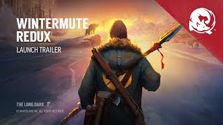 The Long Dark  WINTERMUTE REDUX  Launch Trailer 2018 [upl. by Gyimah457]