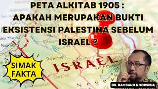 🔴PETA ALKITAB TAHUN 1905 APAKAH MERUPAKAN BUKTI EKSISTENSI PALESTINA SEBELUM ISRAELBAMBANG NOORSENA [upl. by Clere]