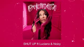 Dhurata Dora feat Luciano amp Noizy  SHUT UP Official Audio [upl. by Alain172]