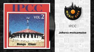 IPCC  Jehova motsamaise  Official Audio [upl. by Fayina]