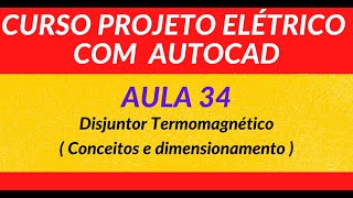 Disjuntor Termomagnético  Conceitos e Dimensionamento [upl. by Lerrud]