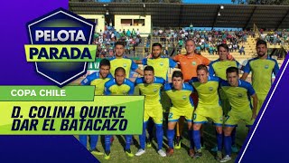 DEPORTES COLINA sueña con dar la sorpresa ante U Católica  Pelota Parada [upl. by Sandberg]